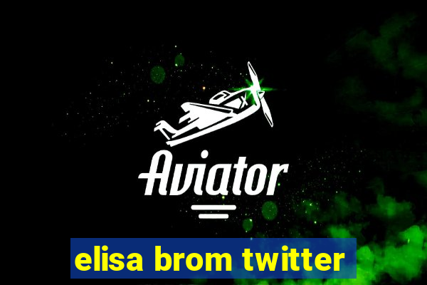 elisa brom twitter